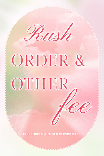 Rush Order & Other Services Fee